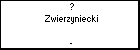 ? Zwierzyniecki